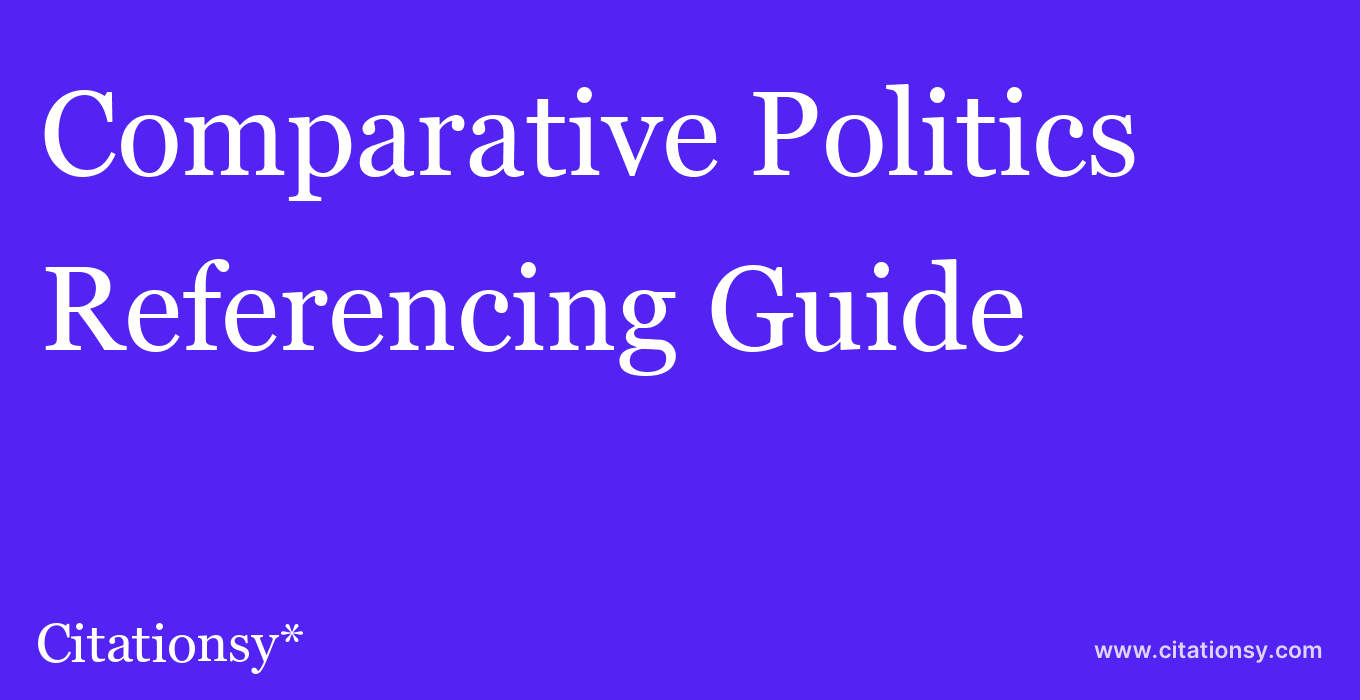 cite Comparative Politics  — Referencing Guide